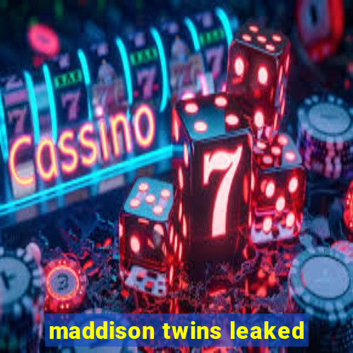 maddison twins leaked